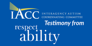 Logo for Interagency Autism Coordinating Committee. Text: Testimony from RespectAbility