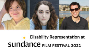 Headshots of Liam Michel Saux, Vanessa Burghardt and Reid Davenport. Text: Disability Representation at Sundance Film Festival 2022