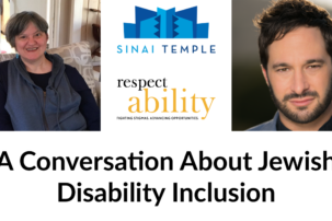 Sinai Temple + RespectAbility: A Conversation About Jewish Disability Inclusion