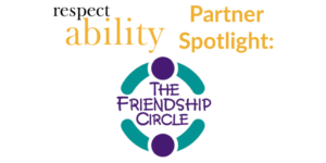 logo for The Friendship Circle. Text: RespectAbility Partner Spotlight