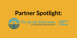 Logo for The Jewish Federation of Greater Washington. Text: Partner Spotlight