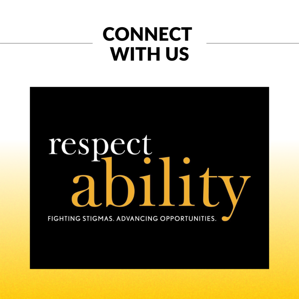 RespectAbility logo. Text: Connect With Us