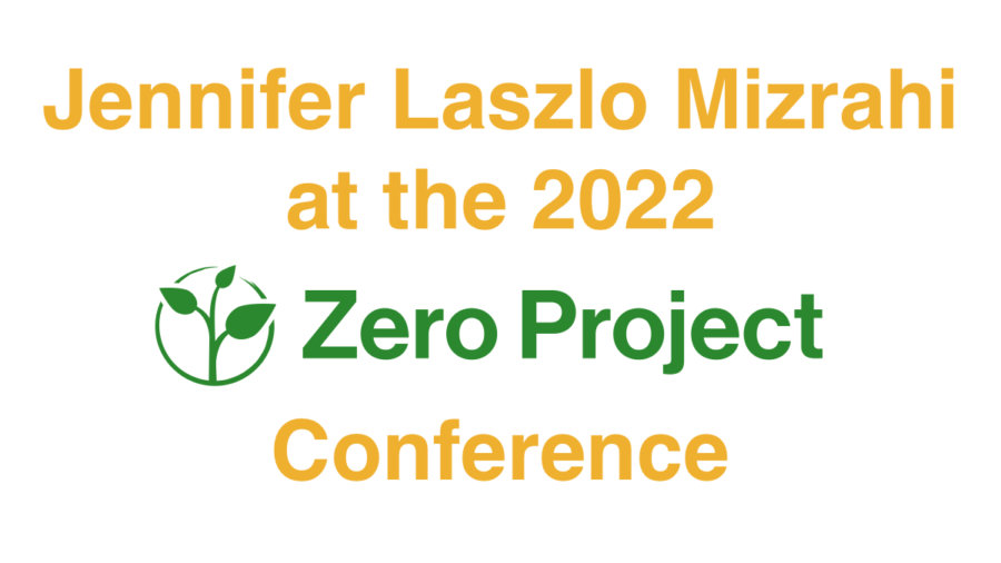Text: Jennifer Laszlo Mizrahi at the 2022 Zero Project Conference