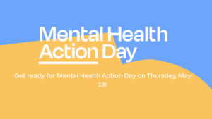 Mental Health Action Day logo. Text: Get ready for Mental Health Action Day on Thursday, May 19