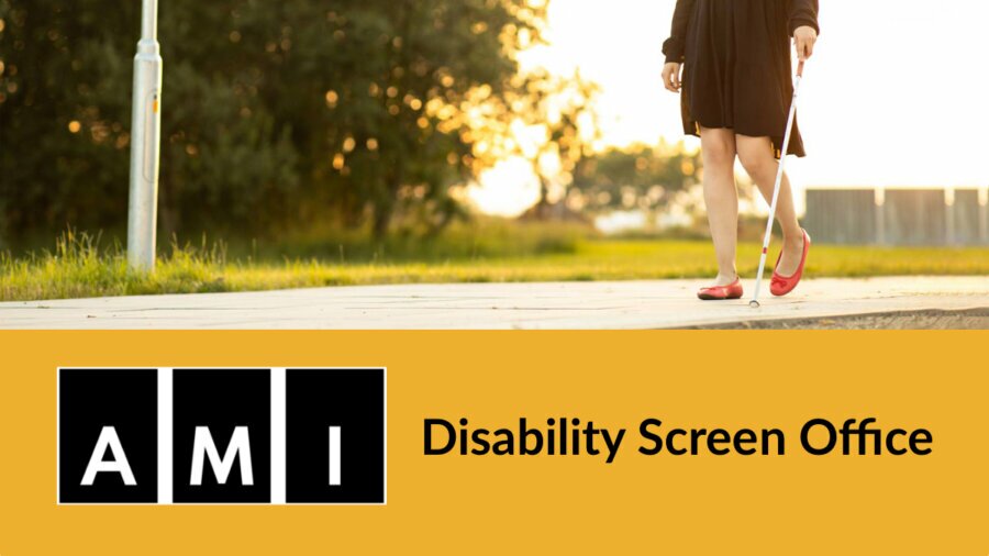 A person walking down a sidewalk with a white cane. Logo for AMI. Text: Disability Screen Office