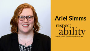 Ariel Simms smiling headshot wearing glasses and a blazer. Text: "Ariel Simms" RespectAbility logo