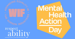 Logos for Women in Film, RespectAbility, and Mental Health Action Day