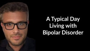 Headshot of Riccardo Ricciardi. Text: A Typical Day Living with Bipolar Disorder