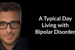 A Typical Day Living with Bipolar Disorder
