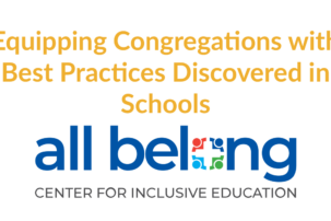 Equipping Congregations with Best Practices Discovered in Schools: by Victoria White of All Belong