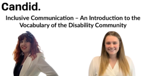 Candid logo. Headshots of Christina Lisk and Molly McConville. Text: Inclusive Communication – An Introduction to the Vocabulary of the Disability Community.