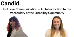 Candid logo. Headshots of Christina Lisk and Molly McConville. Text: Inclusive Communication – An Introduction to the Vocabulary of the Disability Community.