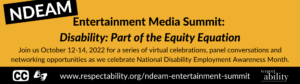 NDEAM Entertainment Media Summit: Disability: A Part of the Equity Equation