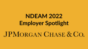 Text: NDEAM 2022 Employer Spotlight. Logo for JPMorgan Chase