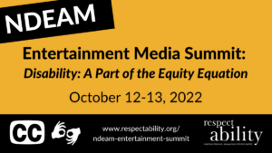 NDEAM Entertainment Media Summit: Disability: A Part of the Equity Equation