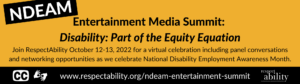 NDEAM Entertainment Media Summit: Disability: A Part of the Equity Equation