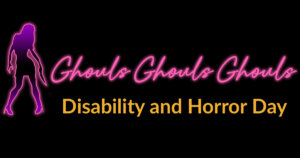 Ghouls magazine logo. Text: Disability and Horror Day