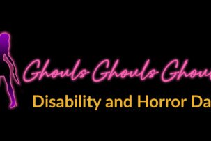 Disability and Horror: Showing The True Terror of Ableism