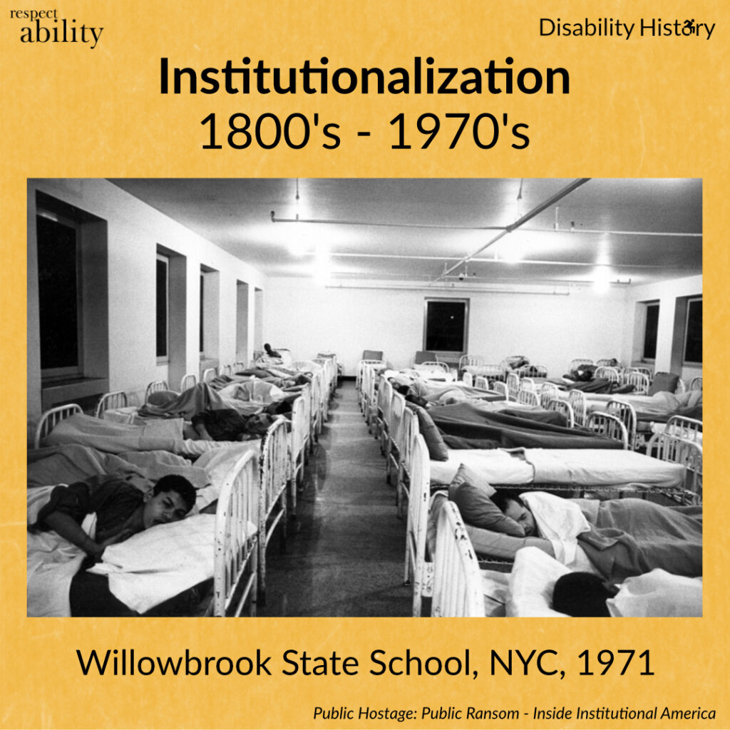 Black and white photo of room filled with beds and a few have people sleeping in them. Text: 1800’s-1970’s Willowbrook state School, NYC, 1971. Source: Public Hostage Public Ransom: Ending Institutional America.