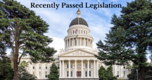 The California state capitol building in Sacramento. Text: Recently Passed Legislation