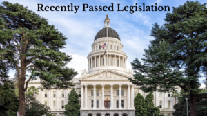 The California state capitol building in Sacramento. Text: Recently Passed Legislation