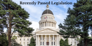 The California state capitol building in Sacramento. Text: Recently Passed Legislation