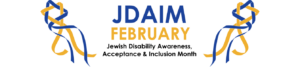 JDAIM logo with two yellow and blue ribbons forming a star of david. Text: JDAIM February Jewish Disability Awareness Acceptance & Inclusion Month