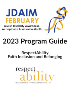 JDAIM logo featuring blue and gold ribbons forming a Star of David with the tagline "Jewish Disability Awareness Acceptance & Inclusion month." Text: 2023 Program Guide. RespectAbility Faith Inclusion and Belonging. RespectAbility logo with tagline "Fighting Stigmas. Advancing Opportunities."