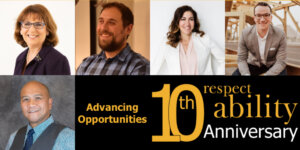 Headshots of five speakers for the Advancing Opportunities Fireside Chat event. Logo for RespectAbility 10th Anniversary. Text: "Advancing Opportunities"