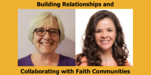 Headshots of two speakers presenting at the webinar. Text: "Building Relationships and Collaborating with Faith Communities"