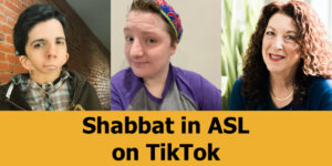 Headshots of Katriel Nopoulos Noah Strauss and Shelly Christensen. Text reads ASL Shabbat on TikTok