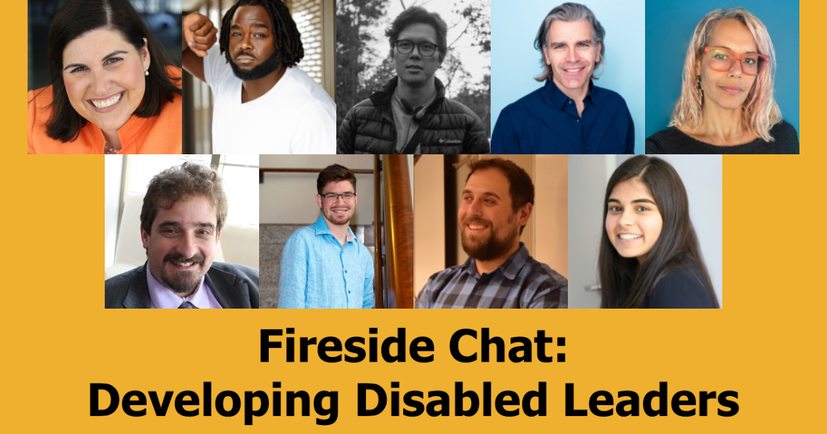 Headshots of nine people who will be speaking at the Fireside Chat. Text reads "Fireside Chat: Developing Disabled Leaders"