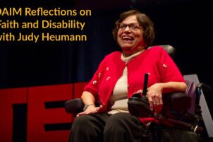 JDAIM Reflections on Faith and Disability with Judy Heumann