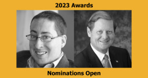 Black and white photos of Justin Chappell and Steve Bartlett. Text: "2023 Awards Nominations Open"