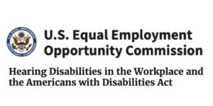 U.S. EEOC logo. Text reads Hearing Disabilities in the Workplace and the Americans with Disabilities Act