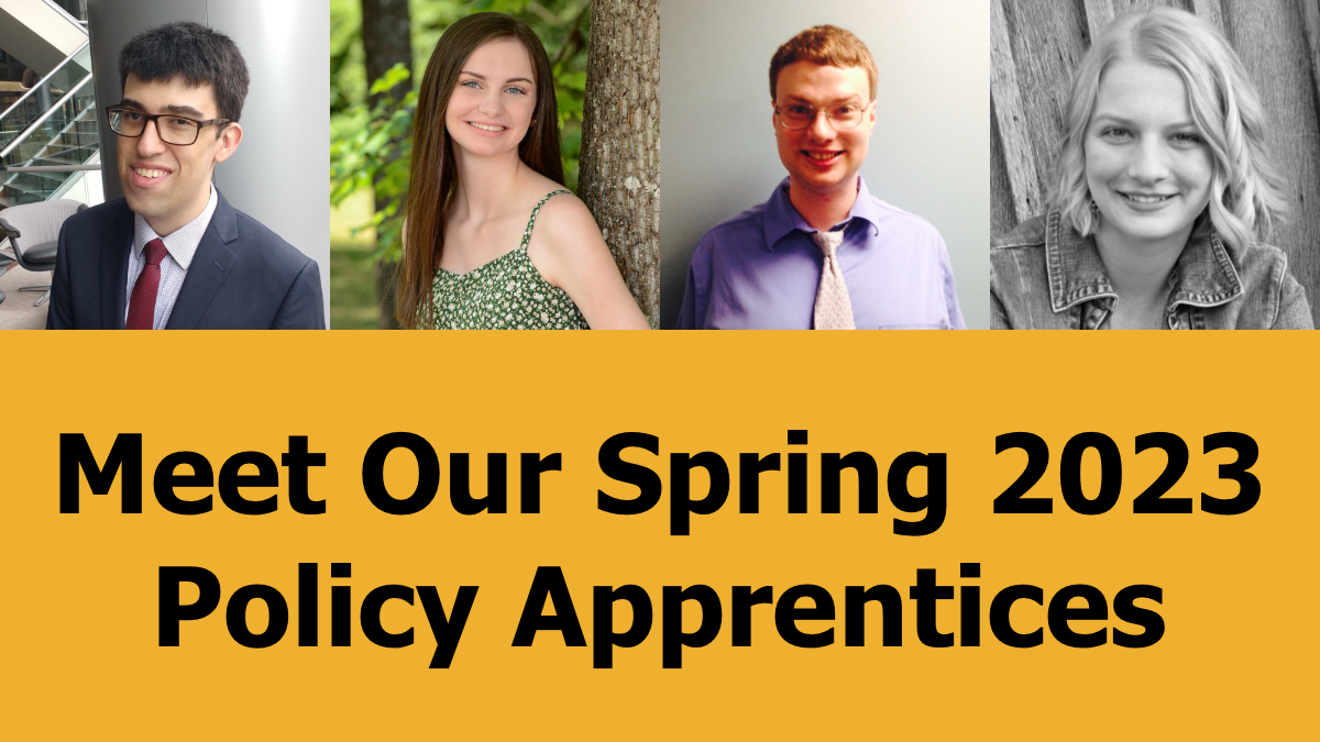 Headshots of four Spring 2023 Policy Apprentices. Text: "Meet Our Spring 2023 Policy Apprentices"