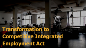 Stock photo of an open office environment. Text: "Transformation to Competitive Integrated Employment Act"