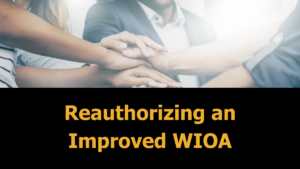 people in business clothes putting their hands together in the middle of a huddle. Text: reauthorizing and improved WIOA