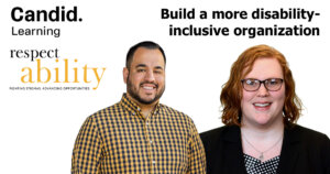 Headshots of Franklin Anderson and Ariel Simms. logos for Candid Learning and RespectAbility. Text: Build a more disability-inclusive organization