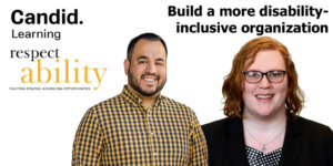 Headshots of Franklin Anderson and Ariel Simms. logos for Candid Learning and RespectAbility. Text: Build a more disability-inclusive organization