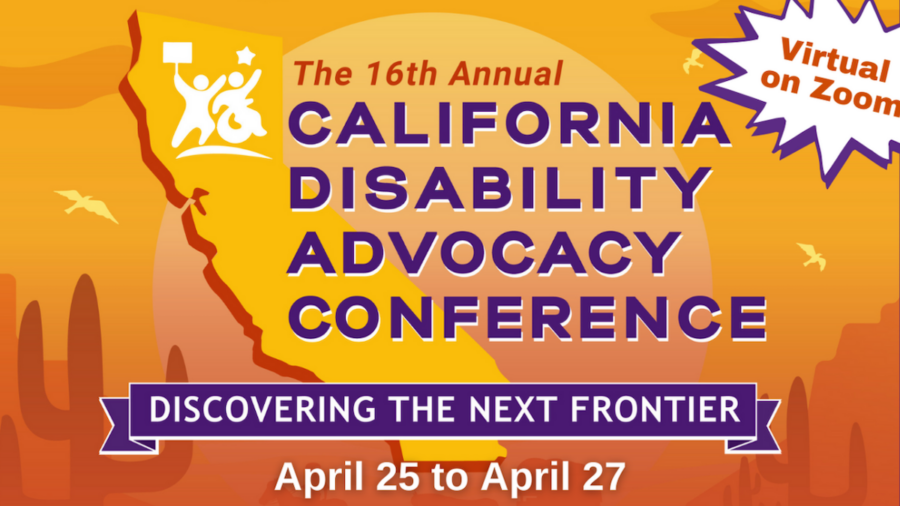 poster for 16th annual California disability advocacy conference. tagline: discovering the next frontier. virtual on zoom april 25 to april 27.