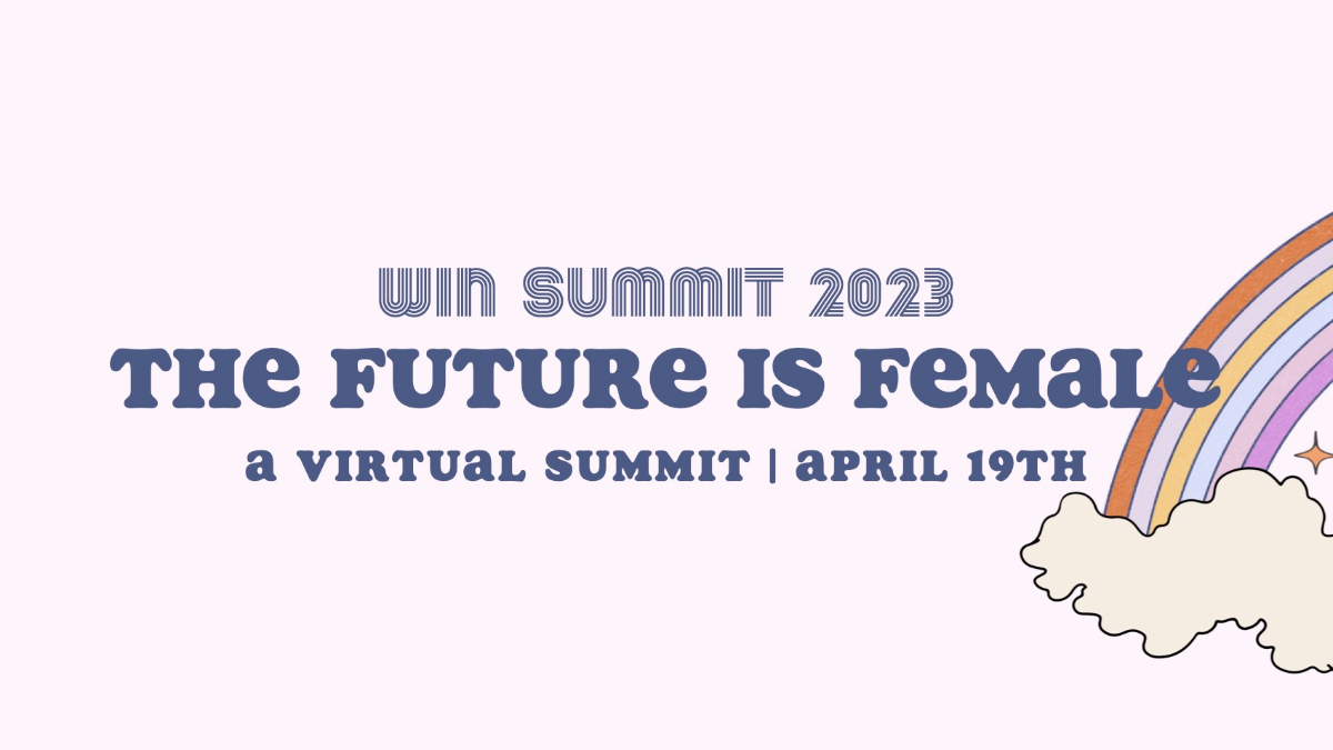 WIN Summit 2023: The Future is female. A virtual summit. April 19th. illustration of a rainbow coming from a cloud