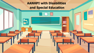 Illustration of an empty school classroom. Text reads "AANHPI with Disabilities and Special Education"