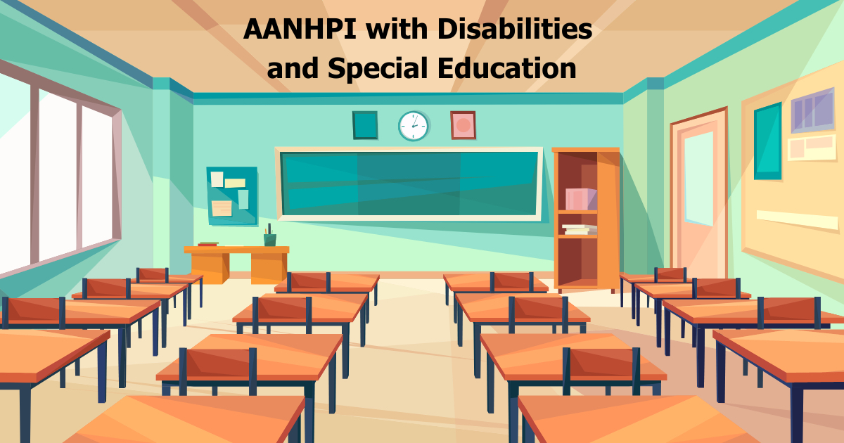 Illustration of an empty school classroom. Text reads "AANHPI with Disabilities and Special Education"