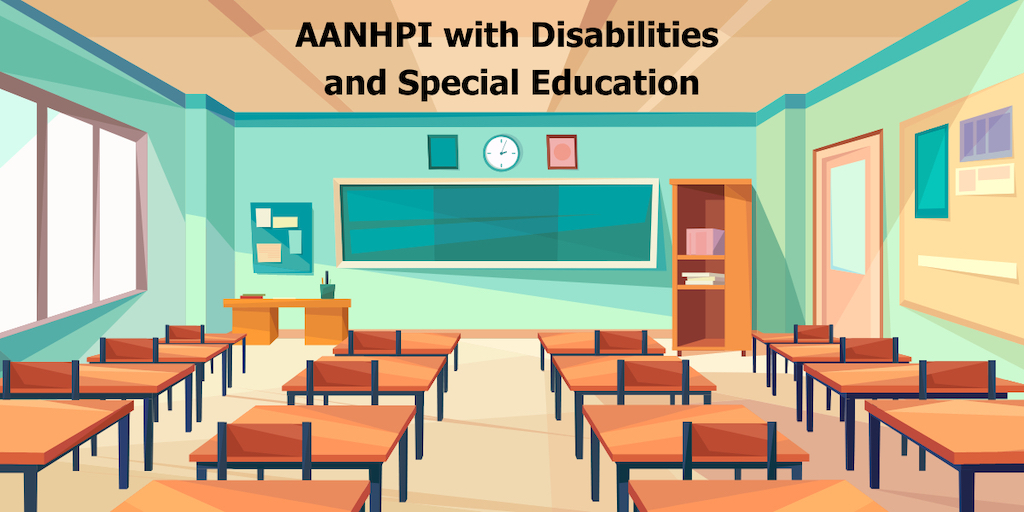 Illustration of an empty school classroom. Text reads "AANHPI with Disabilities and Special Education"