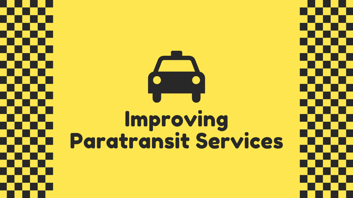 icon for a taxi with yellow and black checkered pattern on sides. Text: "Improving Paratransit Services"