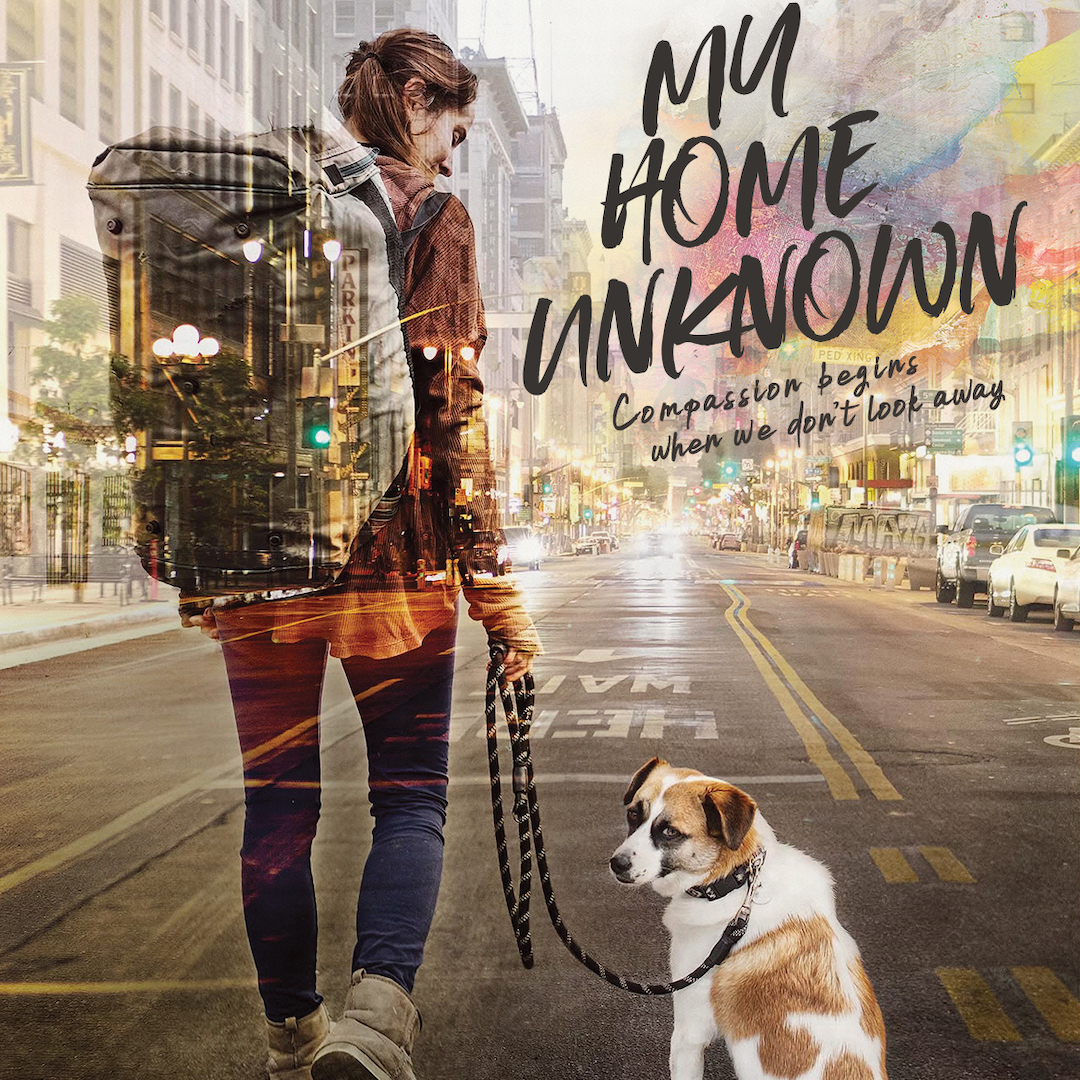 poster artwork for My Home Unknown featuring a woman walking down the street with a dog, the film's logo, and text "Compassion begins when we don't look away"