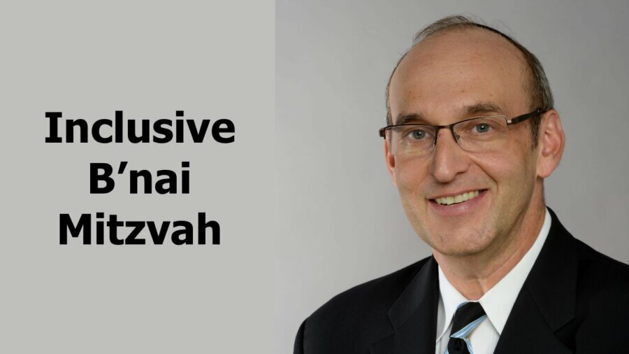 Inclusive B’nai Mitzvah: by Howard Blas