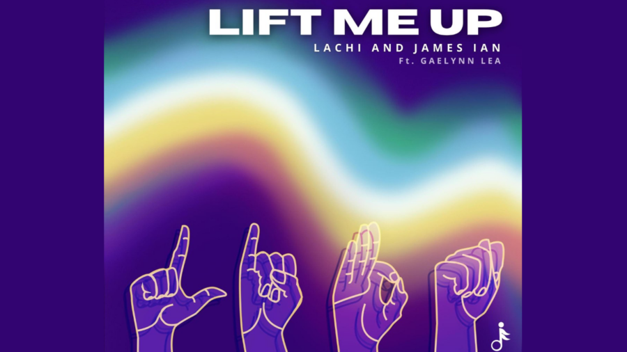 Album artwork for Lachi and James Ian's single Lift Me Up with a rainbow and four hands signing in ASL