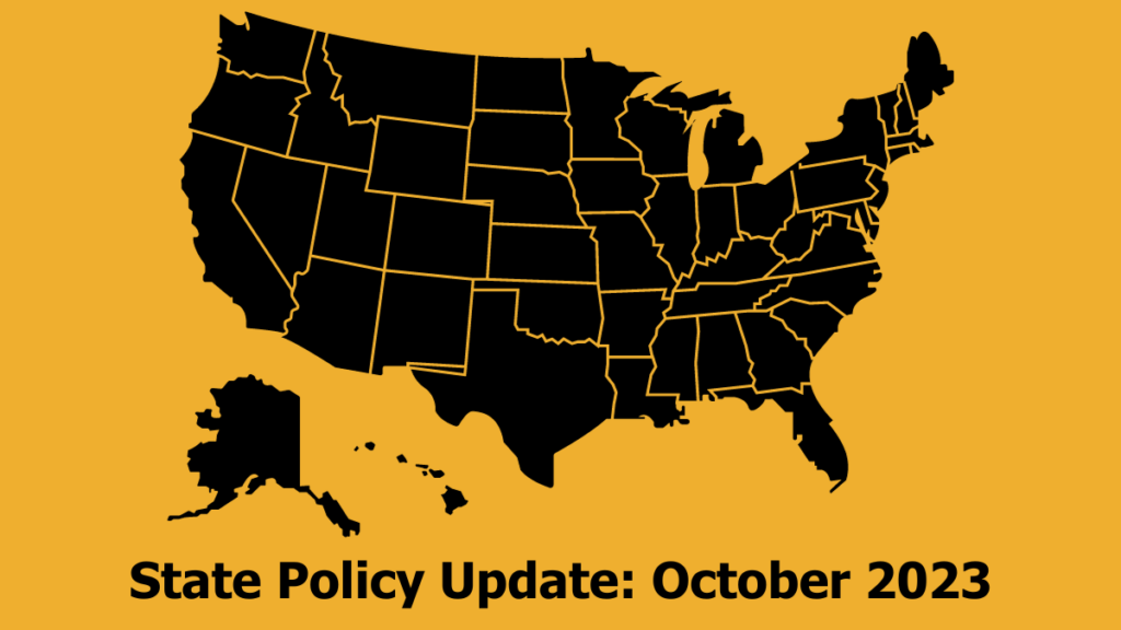 United States map with all states colored in black. Text reads State Policy Update: October 2023
